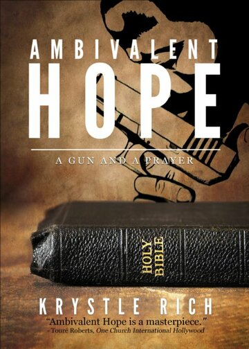 Ambivalent Hope: A Gun and a Prayer (2015)